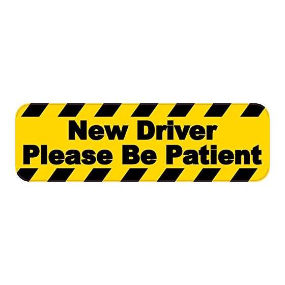 10 And X 3 And New Driver Please Be Patient Sign D