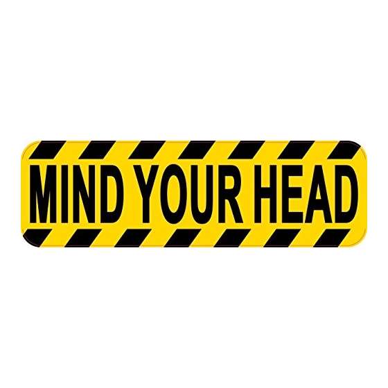 10In X 3In Mind Your Head Watch Sticker Vinyl Wind